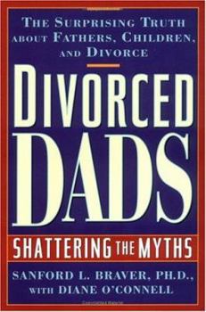 Hardcover Divorced Dads: Shattering the Myths Book