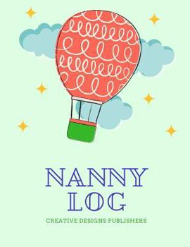 Nanny Logbook : Extra Large - Captures Meals, Diapering, Activities, Mood, Special Care, Concerns and Note to Parent