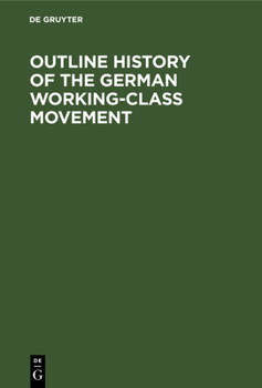 Hardcover Outline History of the German Working-Class Movement Book