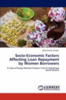 Paperback Socio-Economic Factors Affecting Loan Repayment by Women Borrowers Book