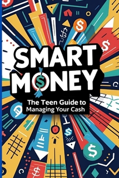 Paperback Smart Money: The Teen Guide to Managing Your Cash Book