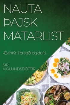 Paperback Nauta þajsk Matarlist: Ævintýri í bragði og dufti [Icelandic] Book