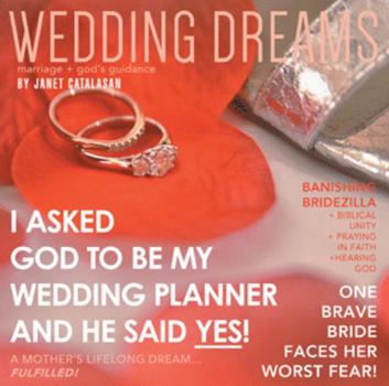 Wedding Dreams: I Asked God to Be My Wedding Planner and He Said Yes!