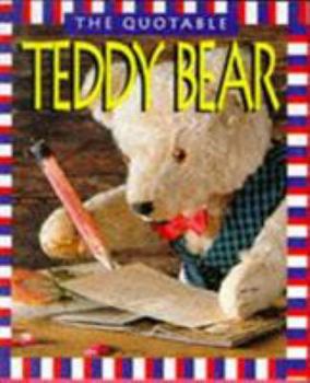 Hardcover The Quotable Teddy Bear (Miniature Edition) Book