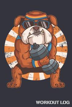 Paperback Workout Log: Bulldog Track Weightlifting Reps and Exercise Sets Book