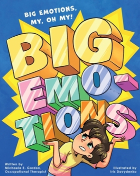 Big Emotions, Big Emotions, My, Oh, My!