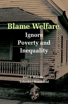 Paperback Blame Welfare, Ignore Poverty and Inequality Book