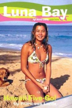Luna Bay #5: Hawaii Five-Go!: A Roxy Girl Series (Luna Bay) - Book #5 of the Luna Bay