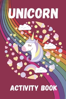 Paperback Unicorn Activity Book: Children's Workbook Activity Games for Learning - 6x 9 25 Beautiful pages - A Fun Kids Workbook Game For Learning, Col Book