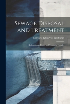 Paperback Sewage Disposal and Treatment: References to Books and Magazine Articles Book