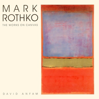 Hardcover Mark Rothko: The Works on Canvas Book