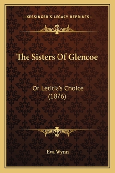Paperback The Sisters Of Glencoe: Or Letitia's Choice (1876) Book