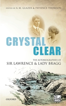 Hardcover Crystal Clear: The Autobiographies of Sir Lawrence and Lady Bragg Book
