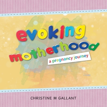 Paperback Evoking Motherhood: A Pregnancy Journey Book