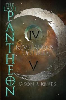 Paperback The Last Pantheon: Revelations Untold Book