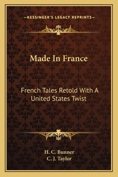 Paperback Made In France: French Tales Retold With A United States Twist Book