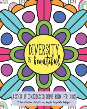 Paperback Diversity Is Beautiful: A Socially Conscious Coloring Book For Kids: 35 Conversation Starters on Simple Mandala Designs Book
