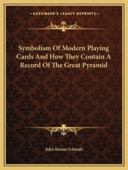 Paperback Symbolism Of Modern Playing Cards And How They Contain A Record Of The Great Pyramid Book