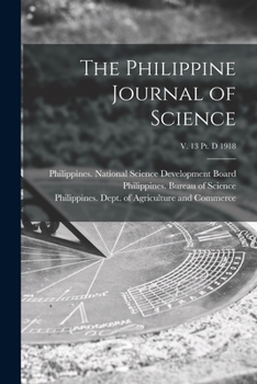 Paperback The Philippine Journal of Science; v. 13 pt. D 1918 Book