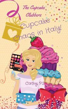 Paperback The Cupcake Clubbers: Cupcake Chaos in Italy! Book