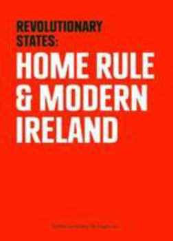 Paperback Revolutionary States: Home Rule and Modern Ireland Book