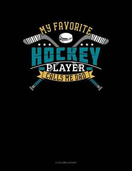 Paperback My Favorite Hockey Player Calls Me Dad: 8 Column Ledger Book