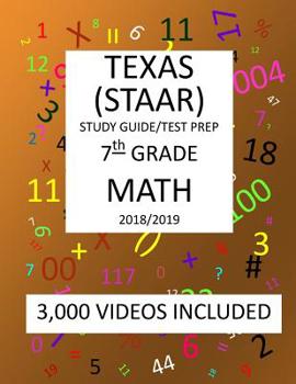 Paperback 7th Grade TEXAS STAAR, MATH: 2019: 7th Grade Texas Assessment Academic Readiness MATH Test prep/study guide Book