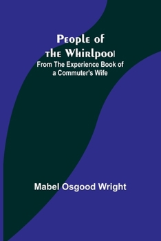 People of the Whirlpool: From The Experience Book of a Commuter's Wife