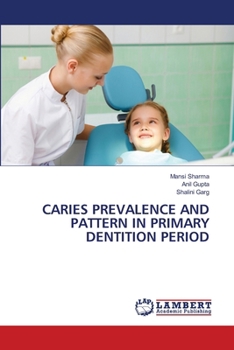 Paperback Caries Prevalence and Pattern in Primary Dentition Period Book