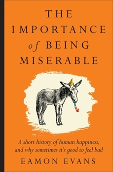 Paperback The Importance of Being Miserable Book
