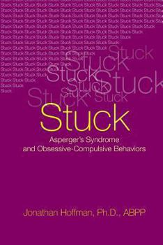 Paperback Stuck: Asperger's Syndrome and Obsessive-Compulsive Behaviors Book