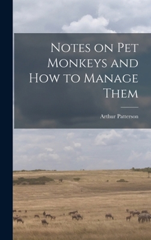 Hardcover Notes on Pet Monkeys and how to Manage Them Book