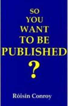 Paperback So You Want to Be Published?: A Guide to Getting Into Print Book