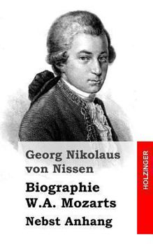 Paperback Biographie W.A. Mozarts: Nebst Anhang [German] Book