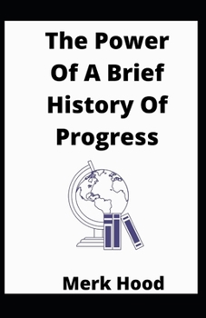 Paperback The Power Of A Brief History Of Progress Book