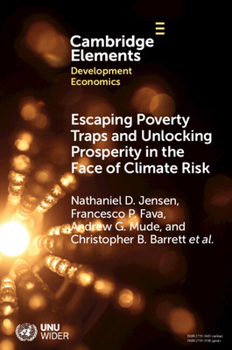 Paperback Escaping Poverty Traps and Unlocking Prosperity in the Face of Climate Risk: Lessons from Index-Based Livestock Insurance Book