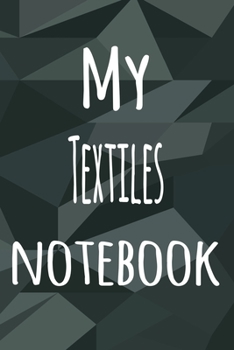 Paperback My Textiles Notebook: The perfect way to record your hobby - 6x9 119 page lined journal! Book