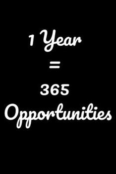 Paperback 1 Year = 365 Opportunities: Notepads Office 110 pages (6 x 9) Book