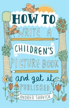 Paperback How to Write a Children's Picture Book and Get It Published Book