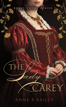 The Lady Carey - Book #1 of the Royal Court Series
