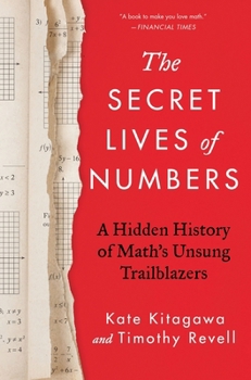 Hardcover The Secret Lives of Numbers: A Hidden History of Math's Unsung Trailblazers Book