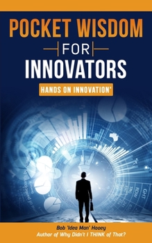 Paperback Pocket Wisdom for Innovators: Hands on Innovation Book