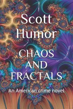 Paperback Chaos and Fractals: An American Crime Novel Book