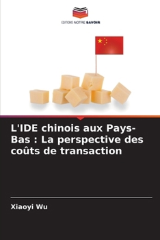 Paperback L'IDE chinois aux Pays-Bas: La perspective des coûts de transaction [French] Book
