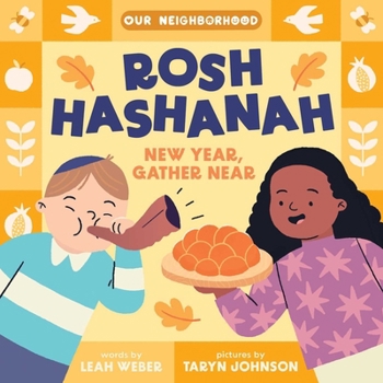 Board book Rosh Hashanah: New Year, Gather Near (an Our Neighborhood Series Board Book for Toddlers Celebrating Judaism) Book