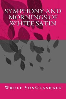 Paperback Symphony And Mornings Of White Satin Book