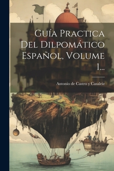 Paperback Guía Practica Del Dilpomático Español, Volume 1... [Spanish] Book