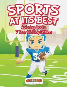 Paperback Sports At Its Best - Coloring Books 7 Year Old Boy Edition Book