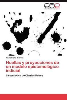 Paperback Huellas y Proyecciones de Un Modelo Epistemologico Indicial [Spanish] Book