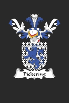 Paperback Pickering: Pickering Coat of Arms and Family Crest Notebook Journal (6 x 9 - 100 pages) Book